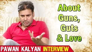 Pawan Kalyan About Guns, Guts & Love Concept || Sardaar GabbarSingh Special Interview || NTV