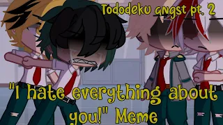 “I hate everything about you” | tododeku angst | kamideku? Dekukami? | pt.2 of “Michelle my girl”