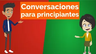 Conversación en español para Principiantes | Spanish Conversations for Beginners