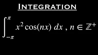 Integral from -pi to pi of x^2 cos(nx) dx : Calculus