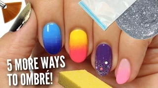 5 MORE Ways To Get Ombre / Gradient Nails!