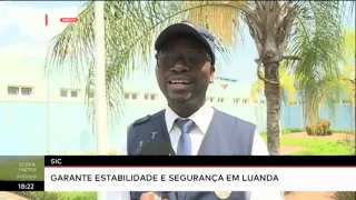 SIC garante estabilidade e segurança em Luanda