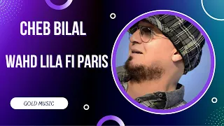 Bilal | Wahd lila fi paris / واحد الليلة في باري