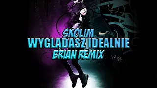 Skolim - Wyglądasz Idealnie (BRiAN Remix) Disco Polo 2022