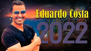 EDUARDO COSTA GRANDES SUCESSOS 2022 ⭐️ TOP HIT MÚSICAS SERTANEJAS ESPECIAL Gusttavo Lima GRANDES SUC