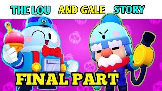 THE LOU AND GALE STORY | FINAL PART | BRAWL STARS STORY | 🌀🌀