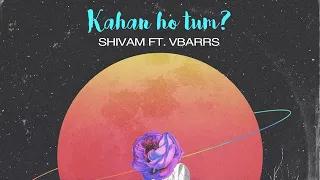 5. Shivam | Kahan ho tum? | @V_BARRS | Jurum hai kya mixtape? | Prod by Rapso | Sad hit latest song