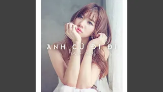 Anh Cứ Đi Đi