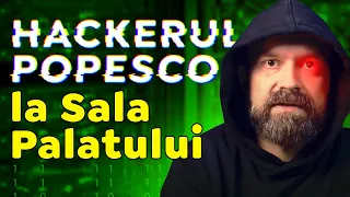 Hackerul Popesco la Sala Palatului 👾