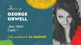 Rok 1984, Część I  – George Orwell – CAŁY AUDIOBOOK ZA DARMO cz. 1/4 | Wolne Lektury