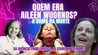 A DAMA DA MORTE | Aileen Wuornos | Monster