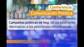 Comunicación Política. Campañas políticas de hoy