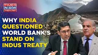 After Sending Notice To Pakistan, India Now Questions World Bank On Indus Waters Treaty Stand