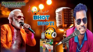 Bhot Bhoti ||New Nagpuri Song/2024 AiGenerated Modi Voice