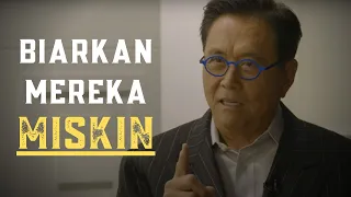 Biarkan mereka MISKIN | Wawancara viral yang merusak internet | Robert Kiyosaki 2019