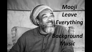 Mooji Guided Meditation - Leave Everything - Background music