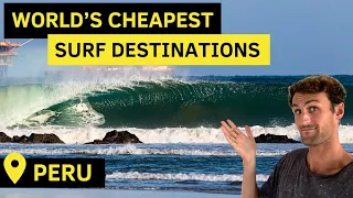 Peru || Budget Surf Trip Guide (World’s Cheapest Surf Destinations)