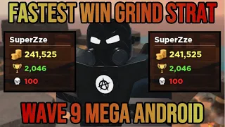 Fastest Win Grind Method - Mega Android at Wave 9