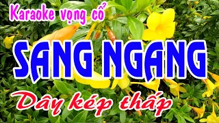 Karaoke vọng cổ SANG NGAHG - KÉP THẤP [T/g Nguyễn Tuấn]