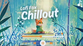 Lofi Chillout 🌿 Lofi Hip Hop Mix for a Chillout Sessions😴 Beats To Relax / Chill To