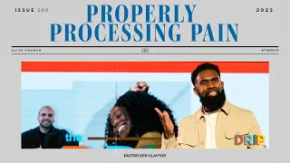 Properly Processing Pain // Pastor Ken Claytor