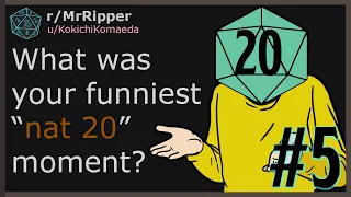 What was Your Funniest “Nat 20” Moments? #5