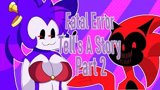 Fatal Error Tells A Story Part 2 (animated)