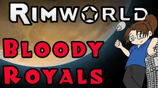 Rimworld: BLOODY ROYALS - Ep 6