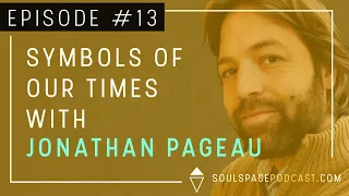 The Soulspace Podcast Episode 13: Symbols of Our Times with Jonathan Pageau