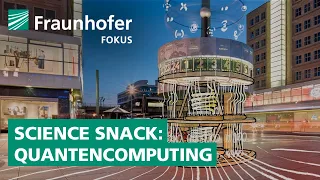 Science Snack: Potenzial, Herausforderungen und Anwendungsbereiche von Quantencomputern