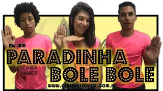 Paradinha Bole Bole - MC WM - Cia Stars Dance (Coreografia)