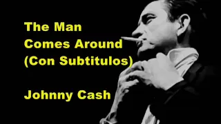 The Man Comes Around (Con Subtitulos) - Johnny Cash - By ESO