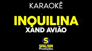 INQUILINA - Xand Avião (KARAOKÊ VERSION)