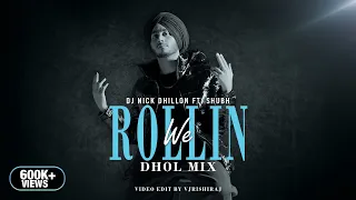 We Rollin (Dhol Mix) | DJ Nick Dhillon | Shubh | VJ Rishiraj | Latest Punjabi Songs 2022