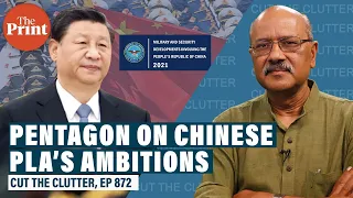 Latest Pentagon report on China's plans for PLA and world domination, implications for India