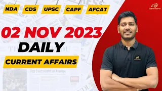 Daily Current Affairs by Vishal Sir - 02 November 2023 | NDA, CDS, CAPF, AFCAT & UPSC 2023