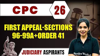 CPC 26 | FIRST APPEAL-SECTIONS 96-99A + ORDER 41 | Major Law | Judiciary Exam Preparation