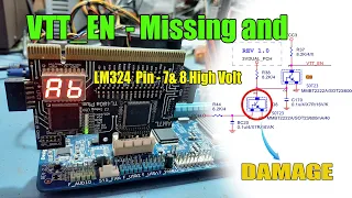 VTT_EN Missing and LM324 Pin-7 & 8 Voltage High , Bord Not Start Problem Solve By Support Pro