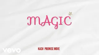 Kash Promise Move - Magic (Official Audio)