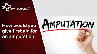 How would you give first aid for an amputation