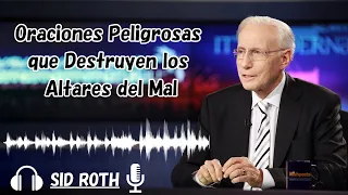 Oraciones Peligrosas que Destruyen los Altares del Mal | Sid Roth 2024