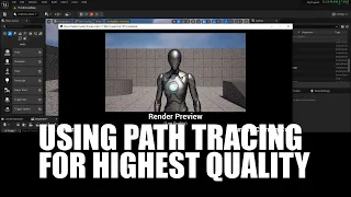 Intro to Path Tracing in Unreal Engine 5.2 for Highest Quality Renders