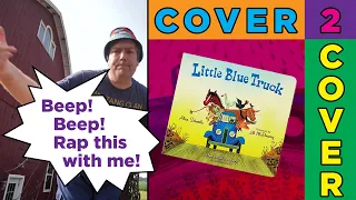 LITTLE BLUE TRUCK by Alice Schertle | Children's Book Rap | Kids Books We Love Read Aloud