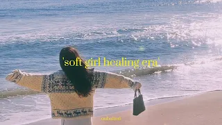 soft girl healing era 🤍 | healing vibes 🍃