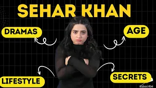 Sehar Khan: A Biography | Lifestyle | Dramas | Awards | 2023