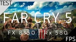 🏹 Far Cry 5 / FX 8350 / RX 580 Nitro+ / Test FPS / STOCK / 201