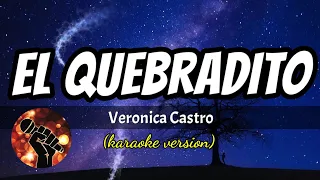 El Quebradito - Veronica Castro (karaoke version)