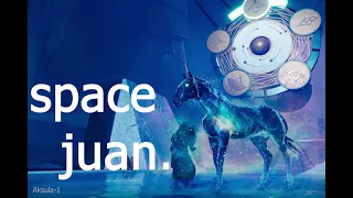 space juan. (Destiny 2 Meme)