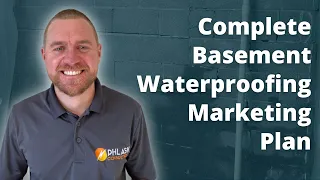 Ultimate Basement Waterproofing Marketing Plan For 2024