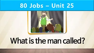 80 Jobs | Unit 25 | What is the man called?